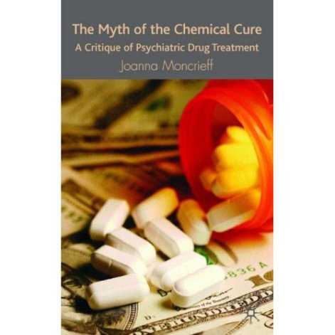 Joanna Moncrieff - The myth of the chemical cure